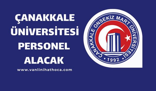 Çanakkale Onsekiz Mart Üniversitesi 189 Personel Alacak
