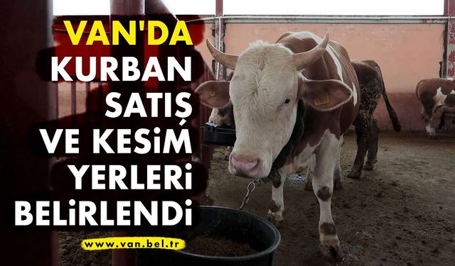Van'da Kurban Kesim ve Satış Yerler Belli Oldu