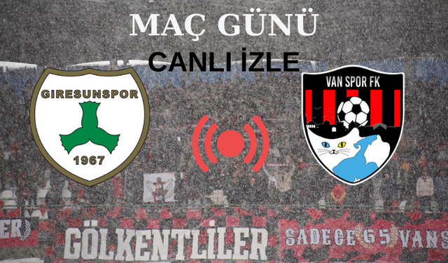 Giresunspor - Vanspor Fk Maçı Canlı İzle