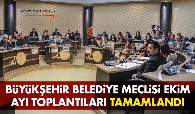 Van Büyükşehir Meclisi Ekim Ayı Toplantıları Sona Erdi