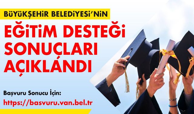 Van Büyükşehir Belediyesinin Merakla Beklenen Burs Başvurusu Sonuçları Açıklandı!