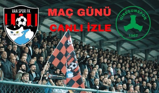 Vanspor - Giresunspor Maçı Canlı İzle