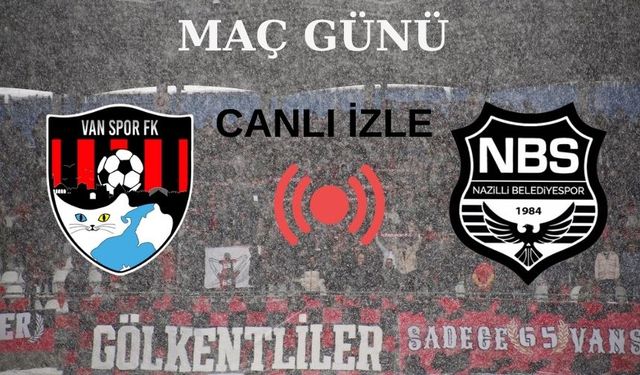 Vanspor - Nazilli Belediyespor Maçı Canlı İzle