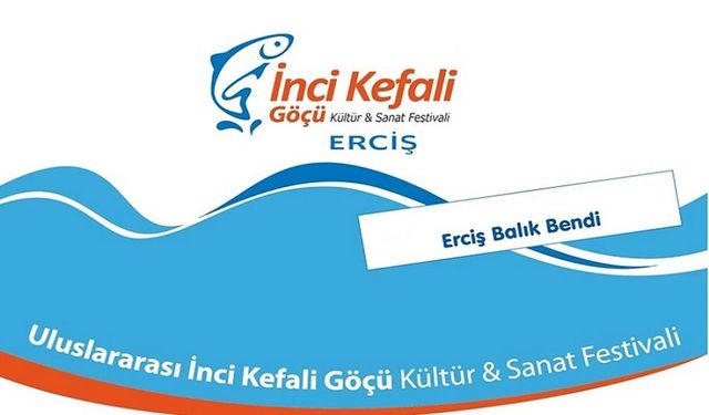 Erciş İnci Kefali Kültür ve Sanat Festivali'nin Programı Belli Oldu