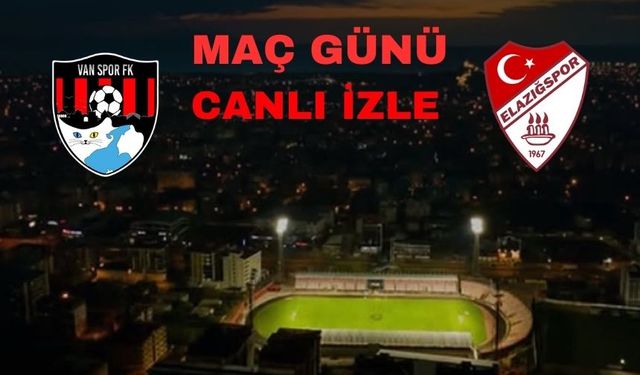 Vanspor - Elazığspor Maçı Canlı İzle
