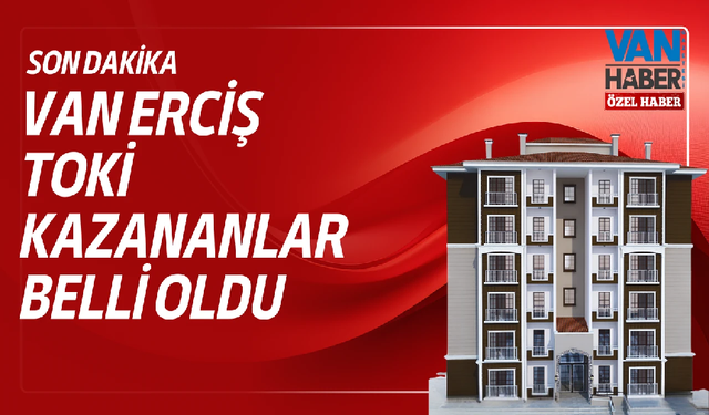 Van Erciş TOKİ kura sonuçları 2026 isim listesi