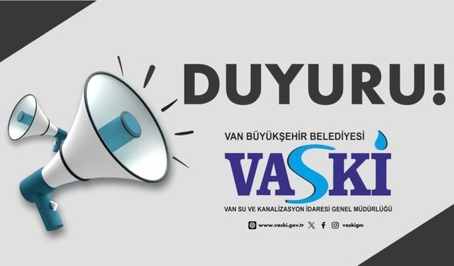 VASKİ'den Su Kesintisi Uyarısı!