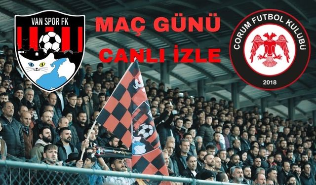 Vanspor - Çorumspor Maçı Canlı İzle
