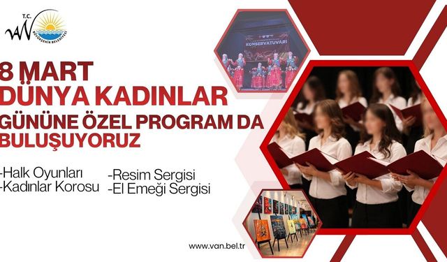 Van Büyükşehir Belediyesi’nden 8 Mart’a Özel Ücretsiz Etkinlik