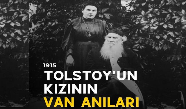 Tolstoy'un Kızının Van Anıları /1915
