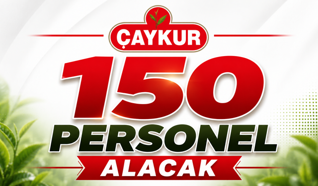 Çaykur Genel Müdürlüğü 150 Personel Alacak