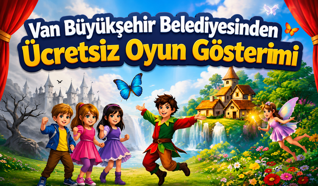 Van Büyükşehir Belediyesinden Ücretsiz Oyun Gösterimi