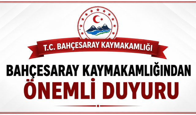 Bahçesaray Kaymakamlığından Önemli Duyuru