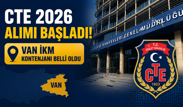 CTE 2026 Alımı Başladı: Van İKM Kontenjanı Belli Oldu