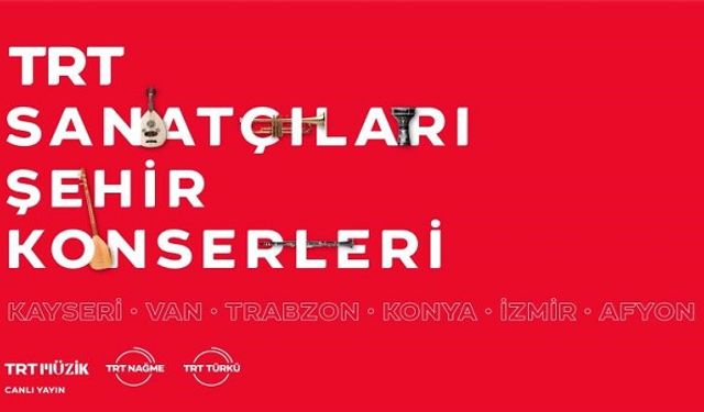“TRT Sanatçıları Şehir Konserleri” Kapsamında Van'da Konser Verecek