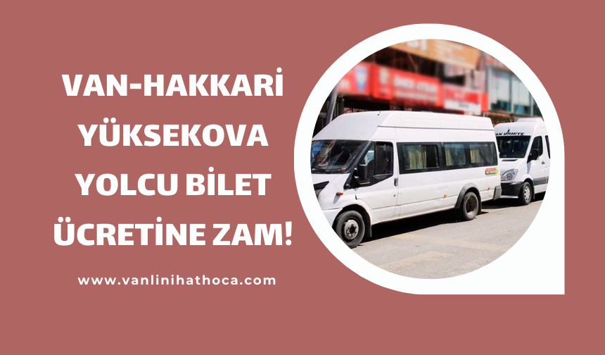 Van-Hakkari Ulaşım Ücretlerine Zam Geldi: