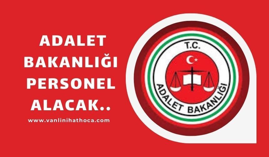 Adalet Bakanlığı 7 bin 615 Personel Alacak.