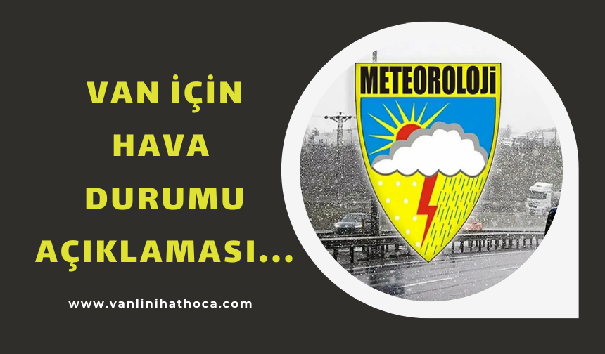 Meteoroloji Van İçin Uyardı
