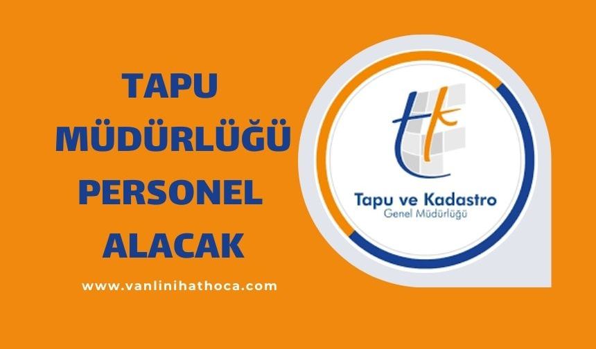 Tapu ve Kadastro Genel Müdürlüğü 1031 personel alacak