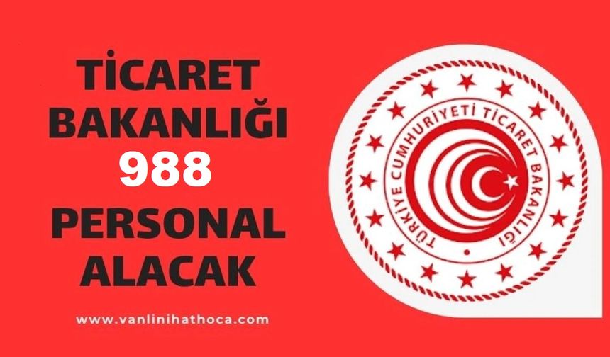 Ticaret Bakanlığı 988 Personel Alacak