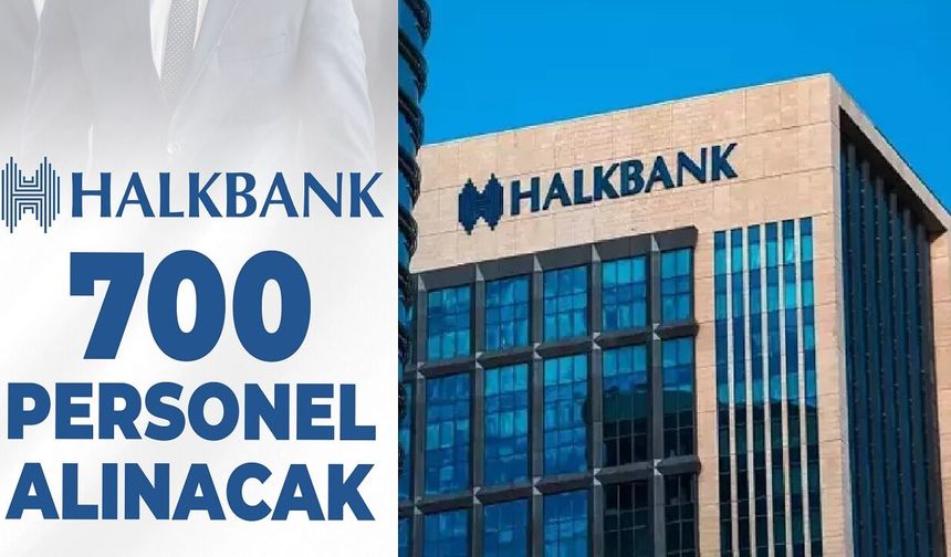 Halk Bankası 700 Personel Alacak