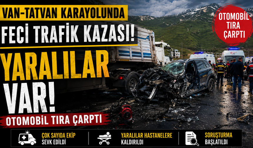 Van-Tatvan yolunda Feci Kaza: