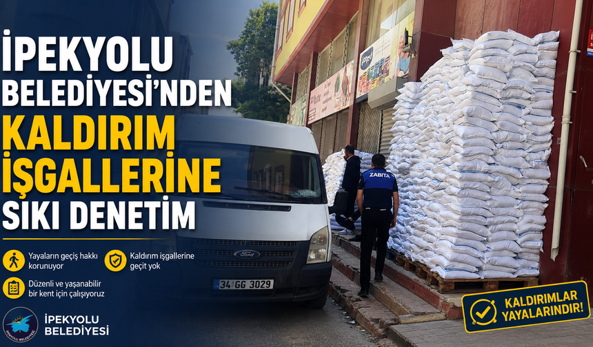 İpekyolu Belediyesi’nden Kaldırım İşgallerine Sıkı Denetim