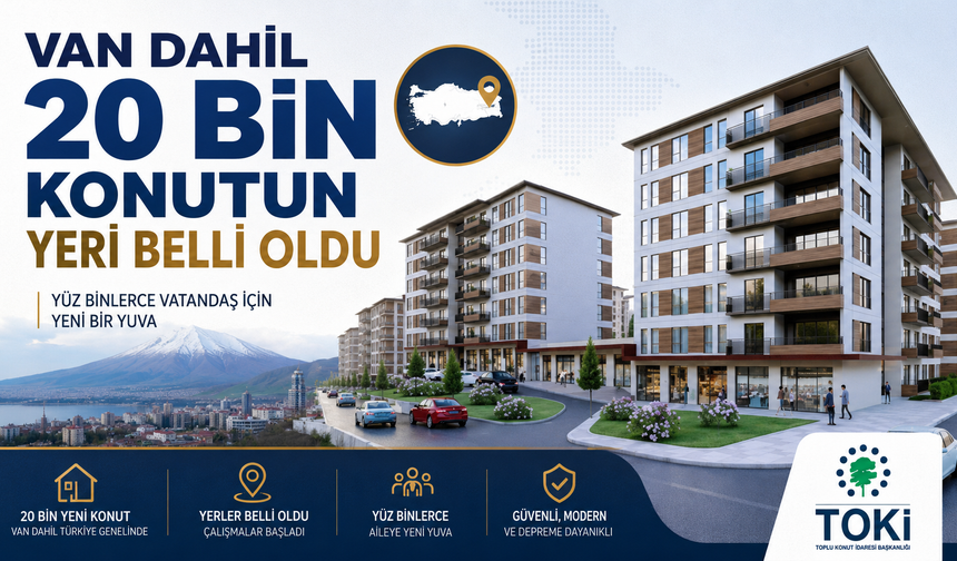 TOKİ'de açık satış başladı: Van Dahil Konutların Yeri Belirlendi