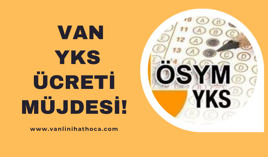 Van'da Bir İlçeden Daha YKS Ücreti Desteği