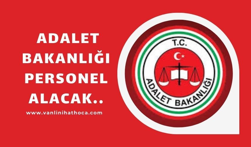 Adalet Bakanlığı 7 bin 615 Personel Alacak.