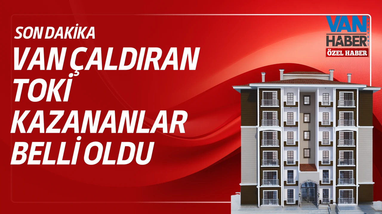 Van Toki Kura Sonuç Isim Listeleri Merkez Çaldıran 2