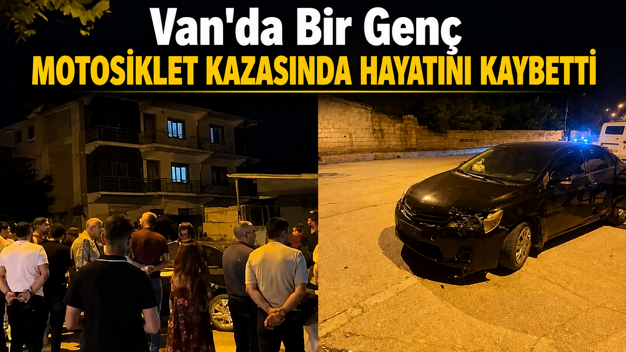 Van'da Bir Genç Motosiklet Kazasında Hayatını Kaybetti