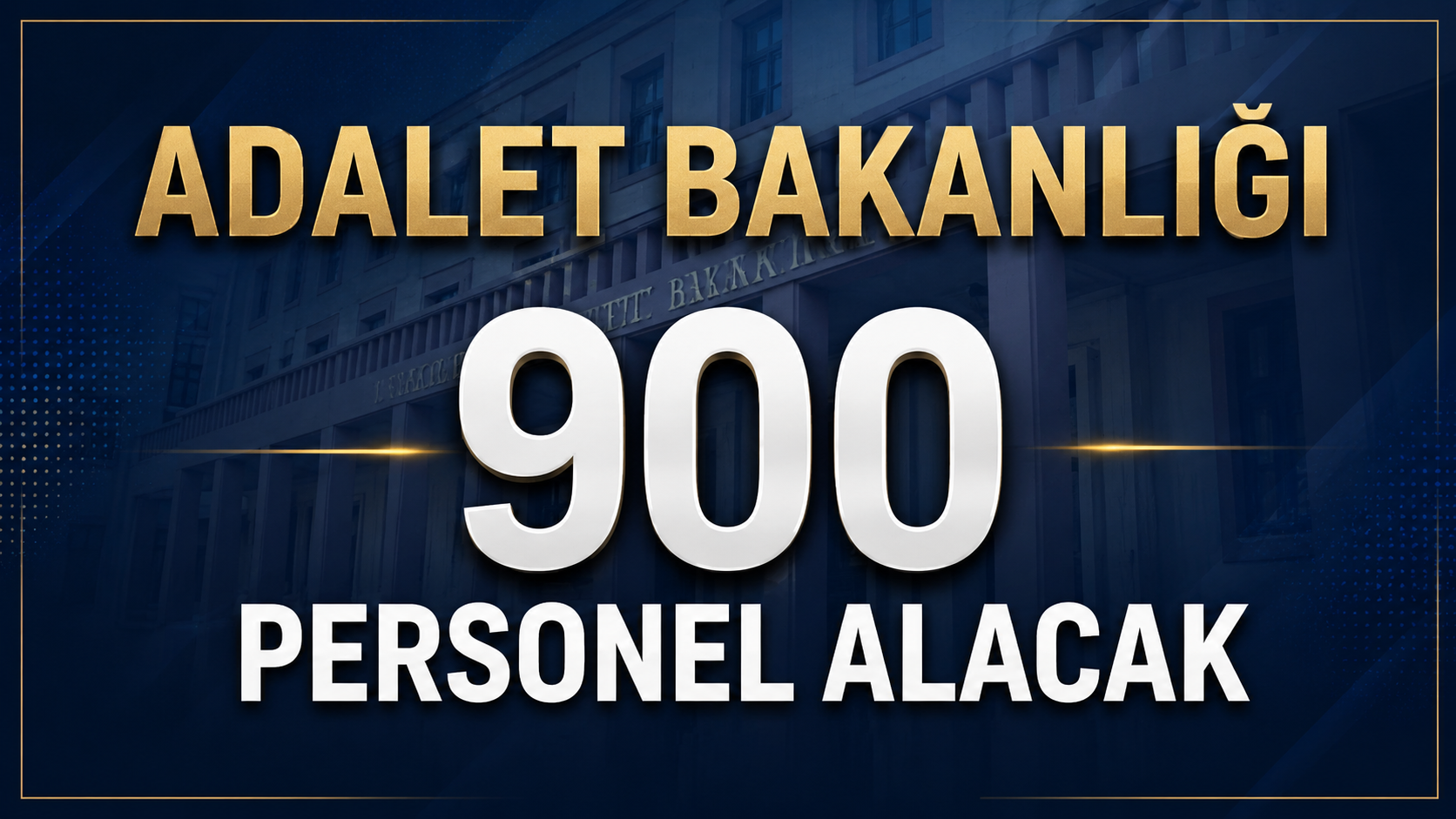 Adalet Bakanlığı 900 Personel Alacak
