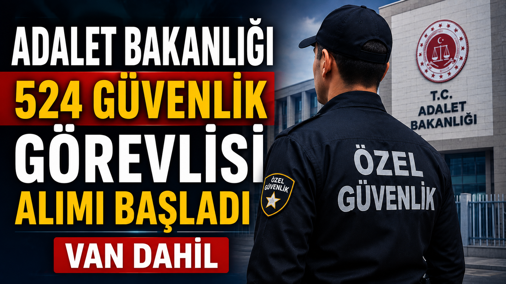 Adalet Bakanlığı 524 Güvenlik Alımı Başladı ; Van Dahil