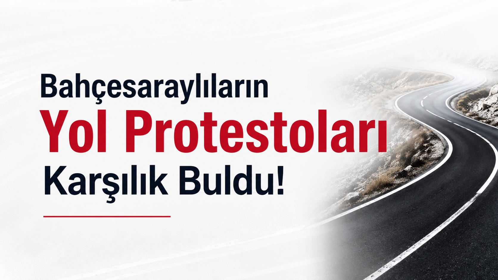 Bahçesaraylıların Yol Protestoları Karşılık Buldu!