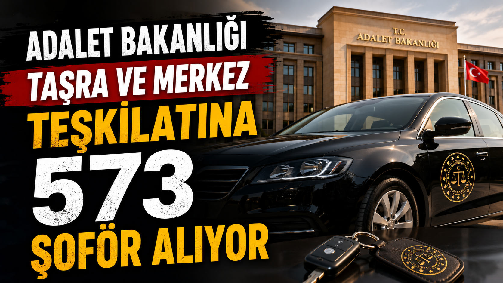 Adalet Bakanlığı Van Ve Çeşitli İllerde Taşra ve Merkez Teşkilatına 573 Şoför Alıyor