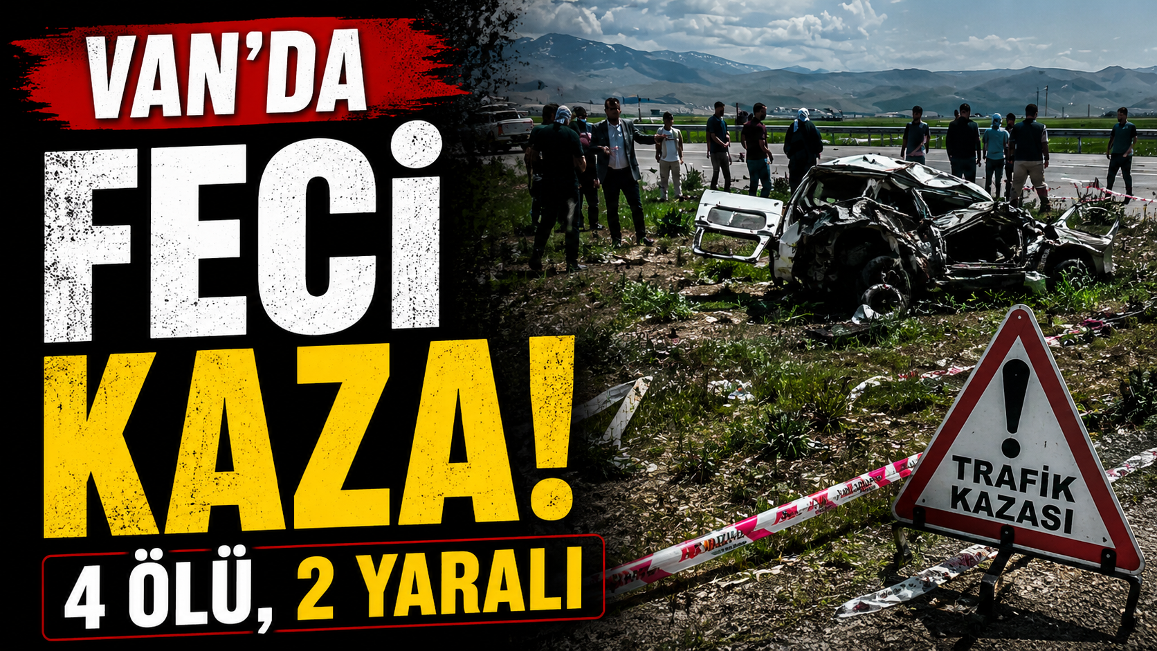 Van’da Feci Kaza: 4 Ölü, 2 Yaralı