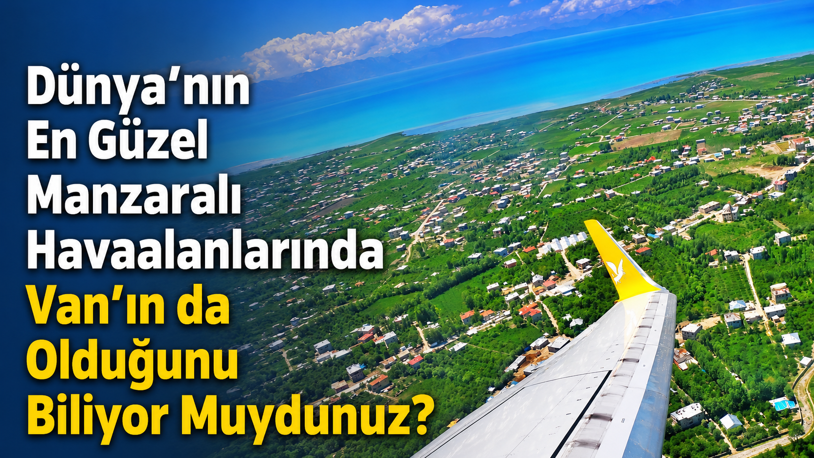 Van Ferit Melen Havalimanı Dünyanın En Güzel Manzaralı Havalimanları Arasında