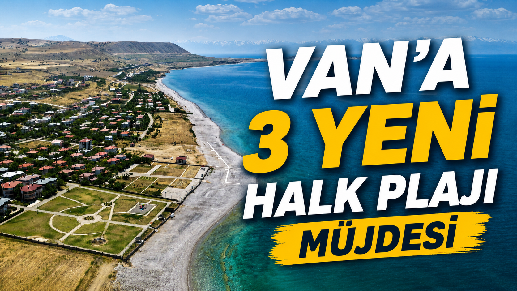 Van Gölü Sahiline 3 Yeni Halk Plajı Yapılıyor: Ücretsiz Hizmet Verecek