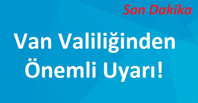 Van Valiliği Son Dakika