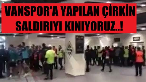 Vanspor'a Çirkin Saldırı
